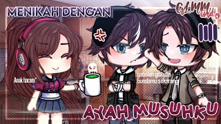 Menikah Dengan Ayah Musuhku||Gacha Life Indonesia||GLMM Indo