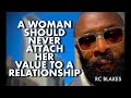 THE TRAGEDY OF A WOMAN ATTACHING HER VALUE TO A RELATIONSHIP by RC BLAKES