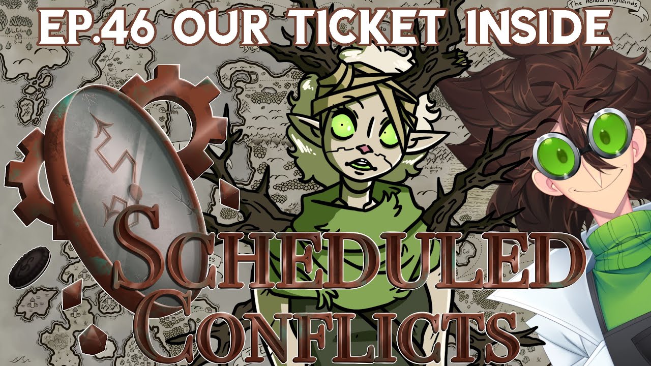 Scheduled Conflicts Episode 46: Our Ticket Inside