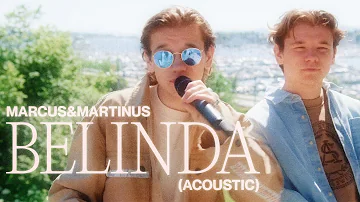 Marcus&Martinus – Belinda (Acoustic)