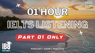 1 Hour IELTS  Listening Part 1 Only June 2026 | Podcast & Test #ib8part1