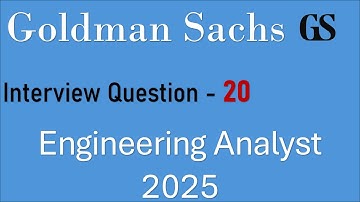 Interview Questions Asked In Goldman Sachs - 20 | Engineering Analyst 2025
