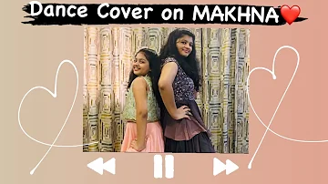 Dance cover on MAKHNA♥️