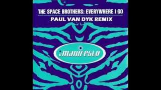 The Space Brothers - Everywhere I Go [Paul van Dyk Remix] UNRELEASED