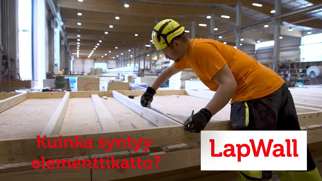 LapWall - Kuinka syntyy elementtikatto?