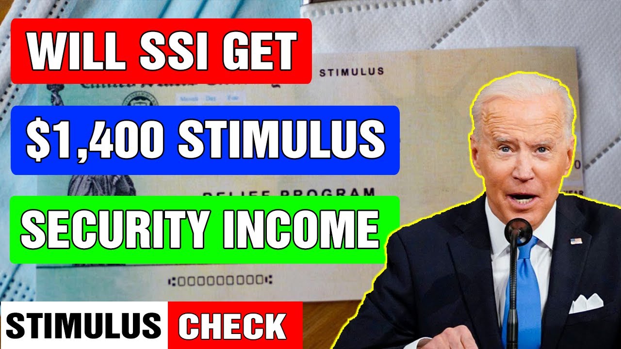 STIMULUS CHECK UPDATE Will SSI get the 1,400 4th Stimulus Check