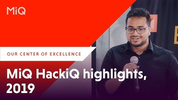 MiQ HackiQ highlights, 2019