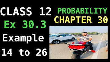 RD SHARMA CLASS 12 (PART2) CHAPTER 30 Ex 30.3 EXAMPLE 14 TO 26 PROBABILITY