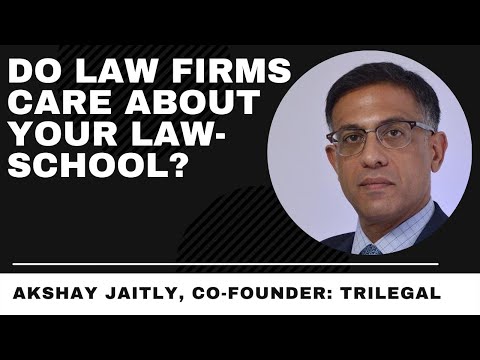 Do Law Firms Care About Your Law School? | Akshay Jaitly, Co-Founder: Trilegal |