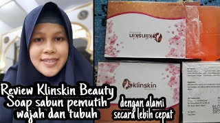 REVIEW KLINSKIN BEAUTY SOAP, sabun pemutih wajah dan tubuh secara lebih cepat