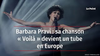 Barbara Pravi : sa chanson « Voilà » devient un tube en Europe
