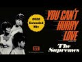 Supremes &quot;You Can&#39;t Hurry Love&quot; (2022 Extended Mix) *****