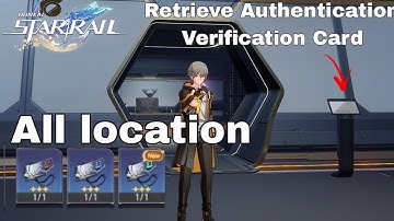 Retrieve Authentication Verification Card [All Location] Honkai Star Rail