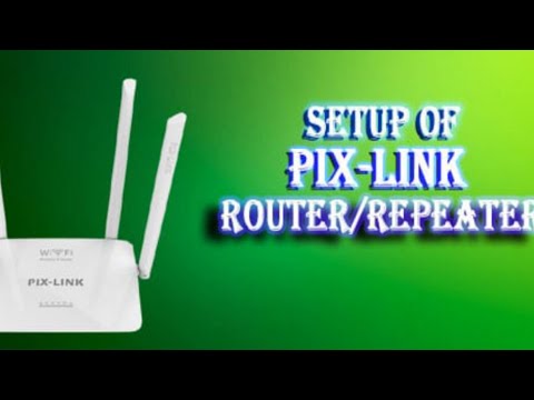 How to setup PIX-LINK router, PIX-LINK ROUTER SETUP In 5 minutes, VERY EASY SETUP