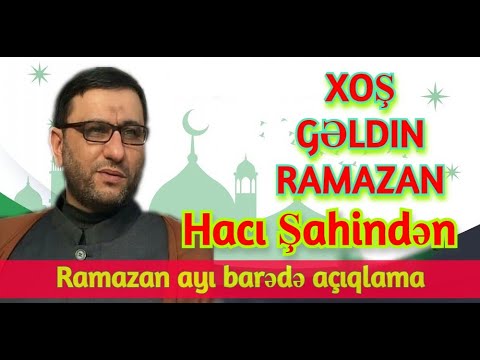 Hacı Şahindən  - Ramazan ayı barədə açıqlama - Xoş gəldin ramazan