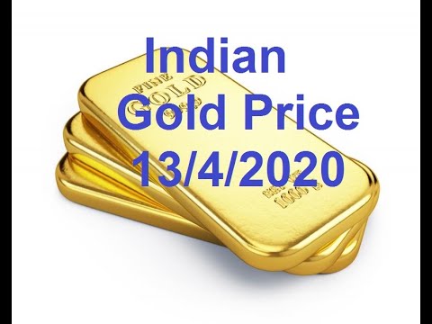 Indian Gold Price Today 13 4 2020 Youtube