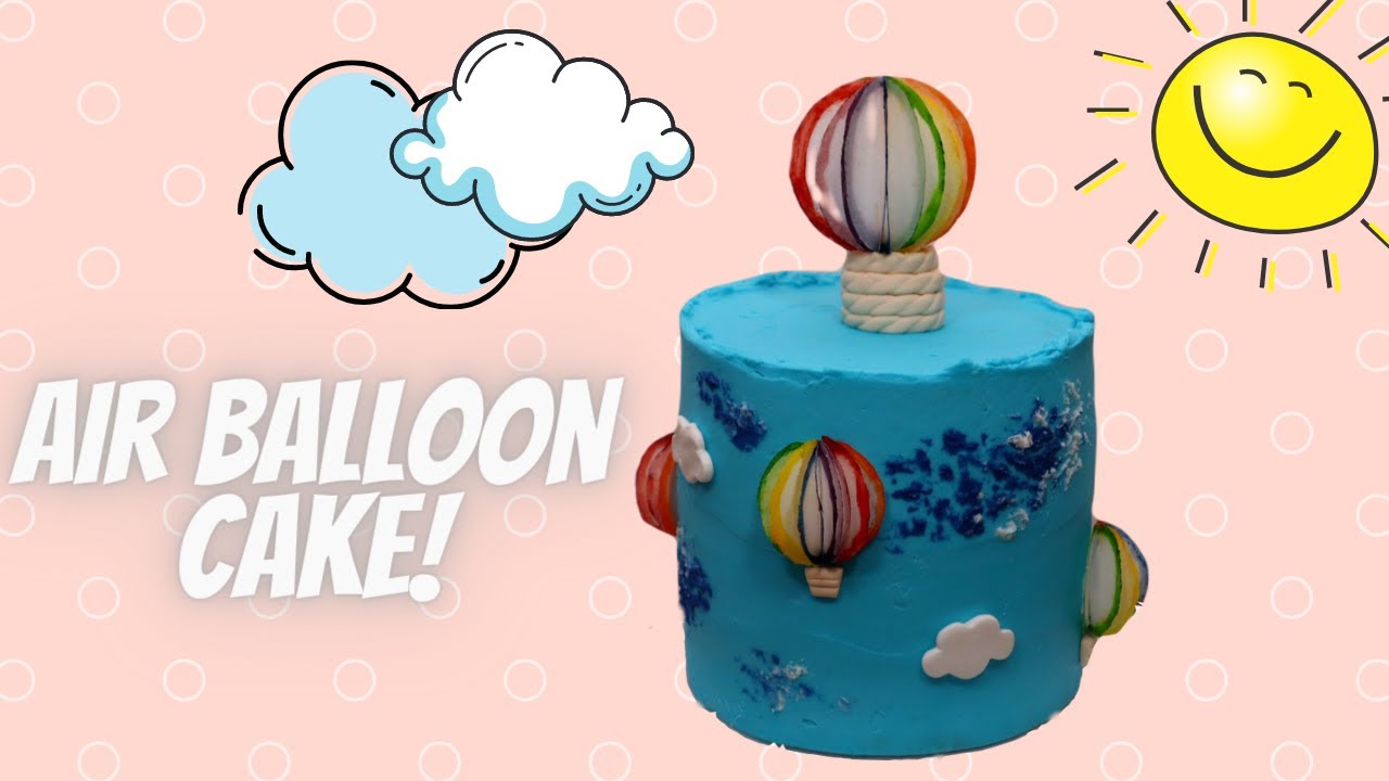 Air balloon cake video tutorial I Wafer paper air balloon cake topper
