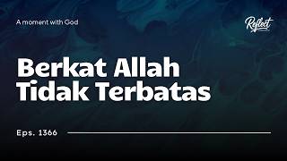 Eps 1366 - Berkat Allah Tidak Terbatas - #Reflect #MHBT