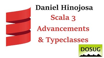 Daniel Hinojosa - Scala 3 Advancements and Typeclasses