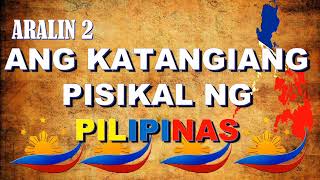 ANG KATANGIANG PISIKAL NG PILIPINAS || Araling Panlipunan || Teacher Leng