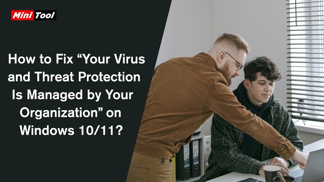 Fix “Your Virus and Threat Protection Is Managed by Your Organization ...