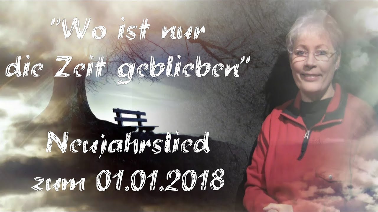 "Wo ist nur die Zeit geblieben", Eigenkomposition, 01.01.2018 YouTube