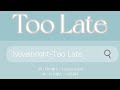 Novelbright (ノーベルブライト)-Too Late 歌詞付き lyrics