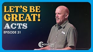 Let's Be Great! // Steve Redden // Acts E31 // 2022 FEB 06 by Crosspoint Church 107 views 2 years ago 1 hour, 22 minutes