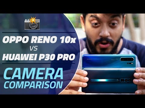 Huawei P30 Pro vs Oppo Reno 10x Zoom - Battle of the Superzoom Camera Phones