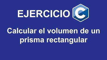 Calcular el volumen de un prisma rectangular en C