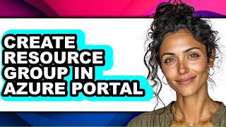 How to Create Resource Group in Azure Portal - Step by Step