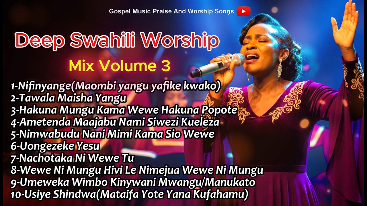 Deep Swahili Worship Mix Vol 3 (2026)- 1 Hour+ -Nifinyange/Uongozeke Yesu/Manukato and Many More....