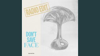 Don't Save Face (Radio Edit)