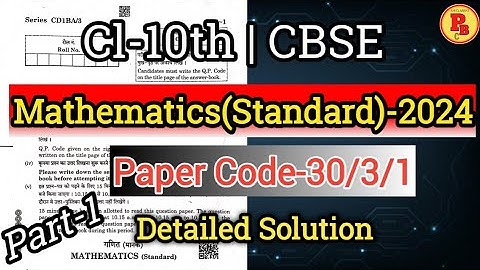 Mathematics(Standard) || Code-30/3/1 ||2024||  Detailed Solution|| Cl-10th|| CBSE@ProblemsBeater