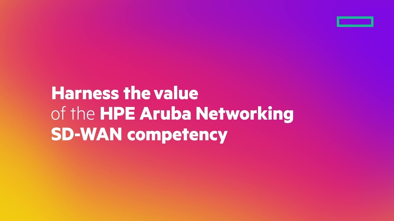 Harness the Value of the HPE Aruba Networking SD-WAN competency