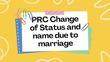 PRC Petition for Change of Status and name due to marriage