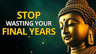 Don't Waste Your Last Years on These 5 Meaningless Things | Buddhism