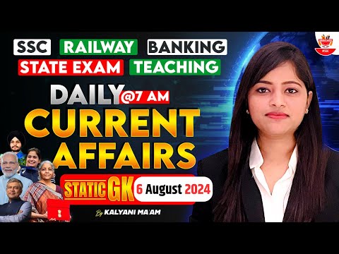 Daily Current Affairs 2024 | 6th August 2024 Current Affairs | Current Affairs By Kalyani Ma'am
