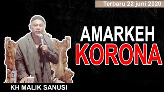 KH MALIK SANUSI | CERAMAH TERBARU 2020 | AMARKEH KORONA