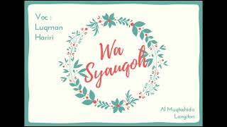 Terbaru! Lirik Wa Syauqoh VOC : Luqman Hariri 