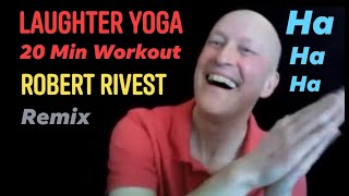Laughter Yoga Workout Remix -Robert Rivest Laughter Yoga Teacher/Trainer & Wellbeing Laughter CEO