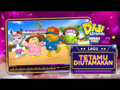 Tetamu Diutamakan | Didi & Friends Dream Jobs | Lagu Baharu Didi & Friends