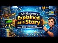 API Gateway Explained as a Story — Listen Once, Understand Forever