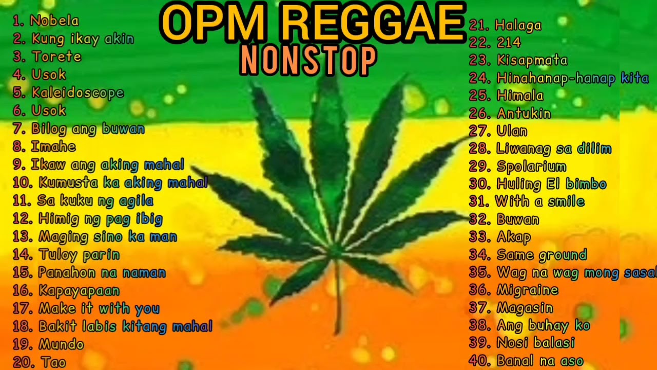 OPM reggae Nonstop, Nonstop opm reggae, ( Nobela, Kung ika'y akin & more )