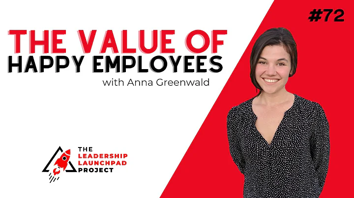 The Value of Happy Employees with Anna Greenwald