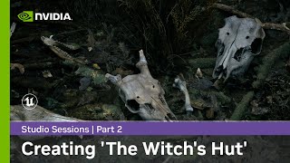 [Unreal Engine] Creating The Witchs Hut w/ Pasquale Scionti Part 2: Final Polishing & Rendering