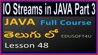 IO Streams in Java (java file handling) - Part 3  - Java Total Course in Telugu - Lesson 48