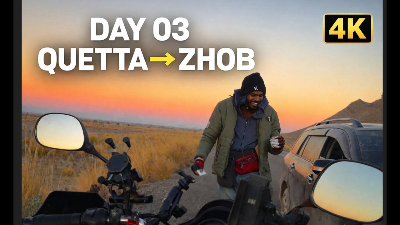 DAY 03 | QUETTA → ZHOB |  ' DARD THA, DAR NAHI '