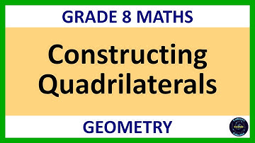 Grade 8 Maths Term 2 Lesson 15   Constructions Quadrilaterals