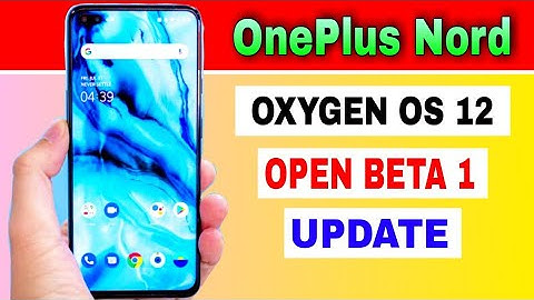 OnePlus Nord gets Android 12 Based OxygenOS 12 Open Beta 1 Update